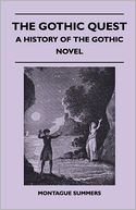 The Gothic Quest - A History Of The Gothic Novel