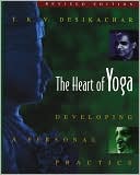 The Heart of Yoga: Developing a Personal Practice