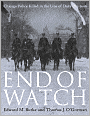 End of Watch: Chicago Police Killed in the Line of Duty, 1853-2006