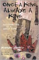download Once a King, Always a King : The Unmaking of a Latin King book