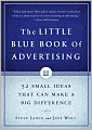 The Little Blue Book of Advertising: 52 Small Ideas That Can Make a Big Difference