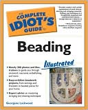 The Complete Idiot's Guide to Beading Illustrated