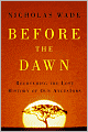 Before the Dawn: Recovering The Lost History of Our Ancestors