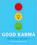 Good Karma: How to Find It and Keep It