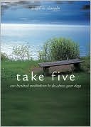 Take Five: One Hundred Meditations to De-Stress Your Days