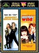 Desperately Seeking Susan & Something Wild