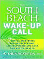 The South Beach Wake-Up Call: 7 Simple Strategies for Age-Reversing, Life-Saving Weight Loss and Better Health