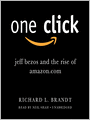 One Click: Jeff Bezos and the Rise of Amazon.com