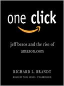 One Click: Jeff Bezos and the Rise of Amazon.com