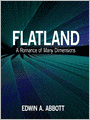 Flatland: A Romance of Many Dimensions