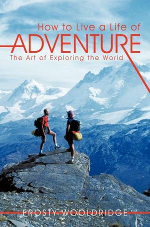 How To Live A Life Of Adventure