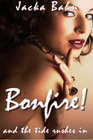 Bonfire! (Erotica / Contemporary Erotic Romance)