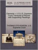 Clements v. U S U.S. Supreme Court Transcript of Record with Supporting Pleadings