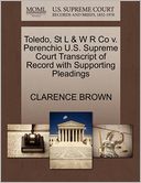 Toledo, St L & W R Co V. Perenchio U.S. Supreme Court Transcript Of Record With Supporting Pleadings