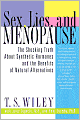 Sex, Lies, and Menopause: The Shocking Truth about Synthetic Hormones and the Benefits of Natural Alternatives