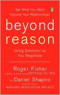 Beyond Reason: Using Emotions as You Negotiate