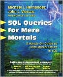 SQL Queries for Mere Mortals: A Hands-On Guide to Data Manipulation in SQL