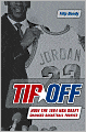 Tip-Off: How the 1984 NBA Draft Changed Basketball Forever
