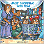 Just Shopping with Mom (Little Critter Series)
