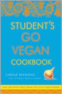 Student's Go Vegan Cookbook: Over 135 Quick, Easy, Cheap, and Tasty Vegan Recipes