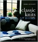 Classic Knits at Home: 15 Timeless Designs to Knit and Keep Forever