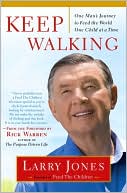 Keep Walking: One Man's Journey to Feed the World One Child at a Time