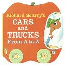 Richard Scarry's Cars and Trucks from A to Z by Richard Scarry: Book Cover