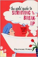 Girls' Guide to Surviving a Break-Up