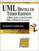 UML Distilled: A Brief Guide to the Standard Object Modeling Language, 3rd Edition