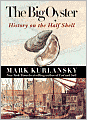 The Big Oyster: History on the Half Shell