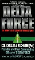 Delta Force: The Army's Elite Counterterrorist Unit