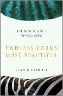 Endless Forms Most Beautiful: The New Science of EvoDevo and the Making of the Animal Kingdom