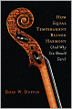 How Equal Temperament Ruined Harmony: And Why You Should Care