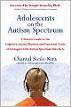 Adolescents on the Autism Spectrum: A Parent's Guide to the Cognitive, Social, Physical, and Transition Needs of Teenagers with Autism Spectrum Disorders