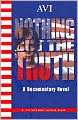 Nothing but the Truth: A Documentary Novel