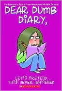 Let's Pretend This Never Happened (Dear Dumb Diary Series #1)