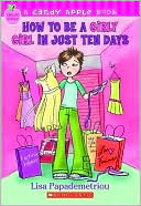 How to Be a Girly Girl in Just Ten Days (Candy Apple Series #4)