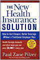 The New Health Insurance Solution: How to Get Cheaper, Better Coverage Without a Traditional Employer Plan