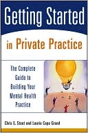 download Getting Started in Private Practice : The Complete Guide to Building Your Mental Health Practice book