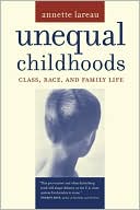 Unequal Childhoods: Class, Race, and Family Life