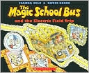 The Magic School Bus and the Electric Field Trip (Magic School Bus Series)