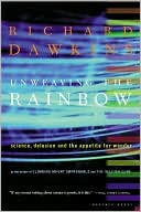 Unweaving the Rainbow: Science, Delusion, and the Appetite for Wonder