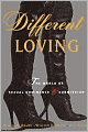 Different Loving: The World of Sexual Dominance and Submission