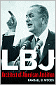 LBJ: Architect of American Ambition