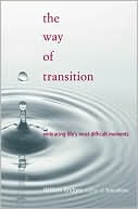 The Way of Transition: Embracing Life's Most Difficult Moments