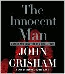 The Innocent Man: Murder and Injustice in a Small Town