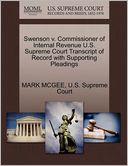 Swenson v. Commissioner of Internal Revenue U.S. Supreme Court Transcript of Record with Supporting Pleadings