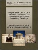 Oregon Short Line R Co V. Claris U.S. Supreme Court Transcript Of Record With Supporting Pleadings