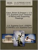 Eaton, Brown & Simpson v. U S U.S. Supreme Court Transcript of Record with Supporting Pleadings