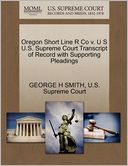 Oregon Short Line R Co v. U S U.S. Supreme Court Transcript of Record with Supporting Pleadings